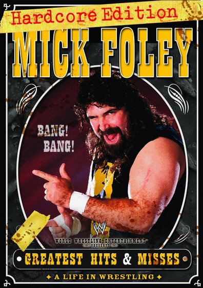 Mick Foley's Greatest Hits & Misses: A Life in Wrestling (2004) постер