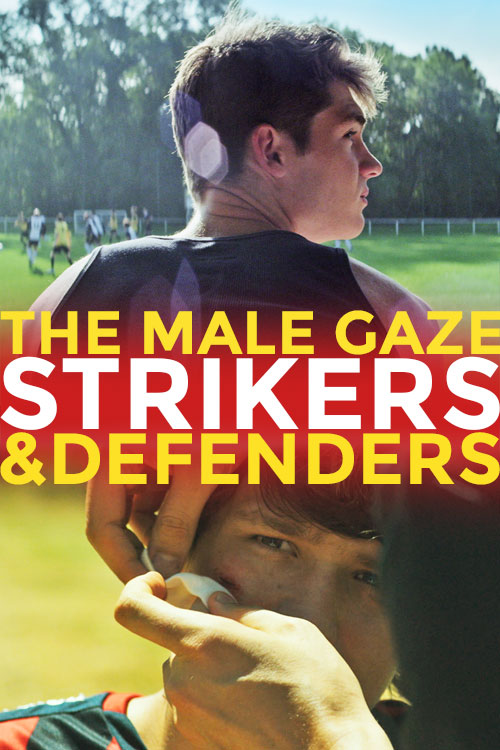 The Male Gaze: Strikers & Defenders (2020) постер