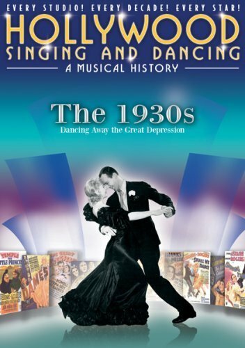 Песни и танцы Голливуда: Музыкальная история – 1930-е: Танец как средство от Великой депрессии (2009) постер