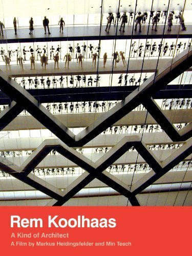 Rem Koolhaas: A Kind of Architect (2008) постер