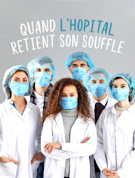 Quand l'hôpital retient son souffle (2020) постер