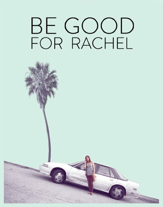 Be Good for Rachel (2016) постер