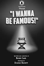 I Wanna Be Famous (2022)
